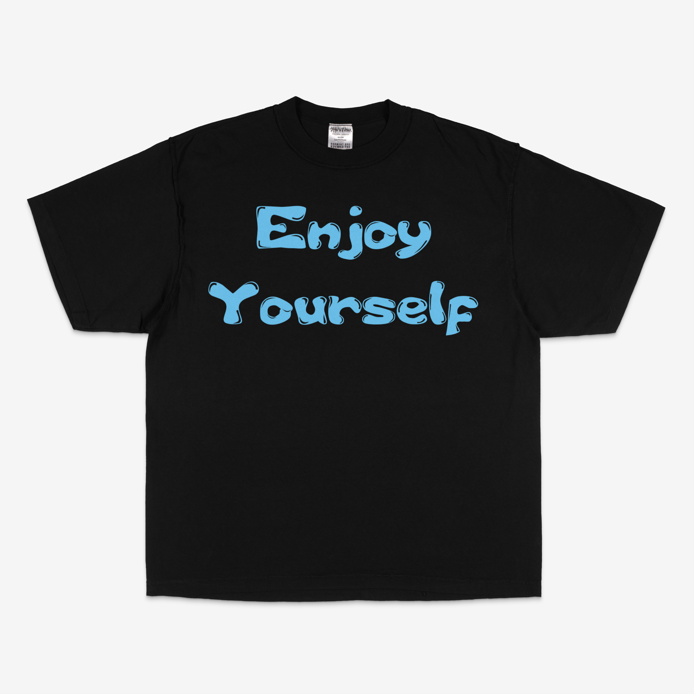 Enjoy Yourself - T Shirt